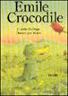 Emile crocodile -  MAES DOMINIQUE / HELLINGS COLETTE - (donnée non spécifiée)