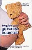 Le guide de la grossesse heureuse - 1