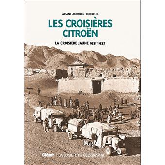 Coffret Les Croisieres Citroen T 1 La Croisiere Noire Et La Croisiere Jaune Cartonne Ariane Audouin Dubreuil Achat Livre Fnac