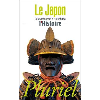 Le Japon : Des samouraïs à Fukushima (Pluriel) (French Edition)
