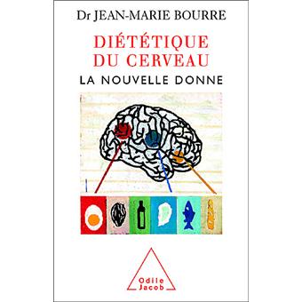 La Dietetique Du Cerveau La Nouvelle Donne Broche Jean Marie Bourre Achat Livre Fnac
