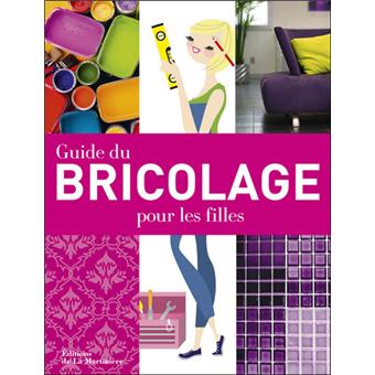 Guide de bricolage pour les filles - broché - Jo Behari, Alison