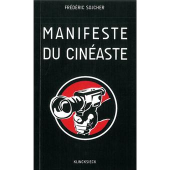 Manifeste du cinéaste | Sojcher, Frédéric (1967-....). Auteur