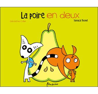 La Poire en deux - relié - Géraldine Collet, Yannick Thomé - Achat ...