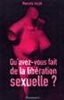 Qu'avez-vous fait de la libération sexuelle ? - Marcela Iacub - broché