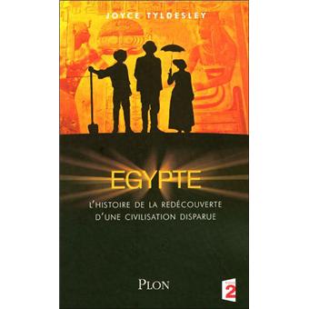 Egypte, l'histoire de la redécouverte d'une civilisation