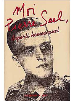 Moi Pierre Seel Deporte Homosexuel Ecrit En Collaboration Avec Jean Le Bitoux Broche Pierre Seel Achat Livre Ou Ebook Fnac
