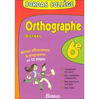 Orthographe Et Dictees 6eme Broche Collectif Achat Livre Fnac