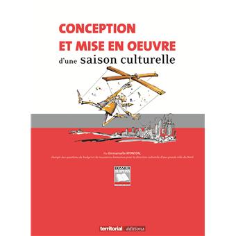 Conception et mise en oeuvre d'une saison culturelle, enjeux, problématiques et outils