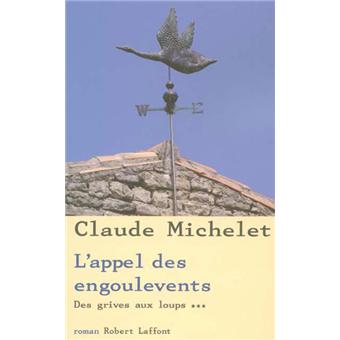 L Appel Des Engoulevents Ne Des Grives Aux Loups Tome 3 Tome 3 Broche Claude Michelet Achat Livre Ou Ebook Fnac