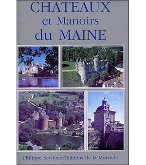 Châteaux et manoirs du Maine - 1