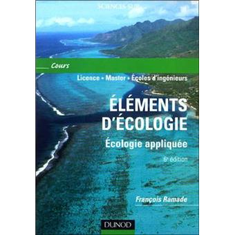 Elements D Ecologie Ecologie Appliquee Broche Francois Ramade Achat Livre Fnac