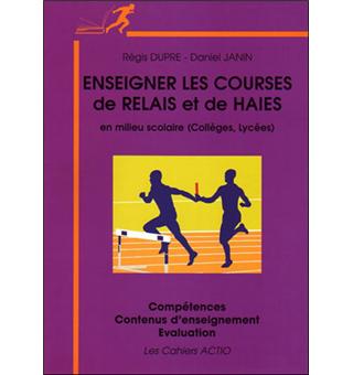 Enseigner La Course De Haies Et Le Relais En Milieu Scolaire Colleges Et Lycees Broche Regis Dupre Dominique Janin Achat Livre Fnac