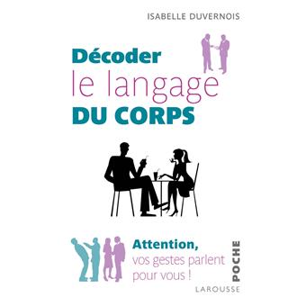 Décoder le langage du corps - broché - Isabelle Duvernois - Achat Livre ...