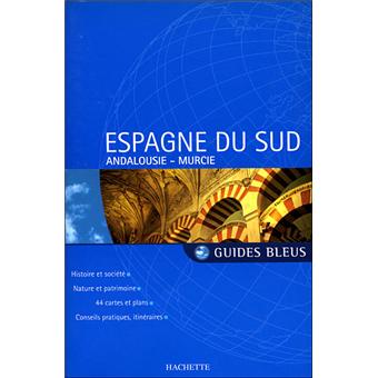 Guide Bleu Espagne Du Sud - 