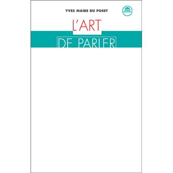 C'est un voyage intérieur, un moyen d'ouvrir son coeur. L Art De Parler De Soi Broche Yves Maire Du Poset Achat Livre Fnac