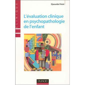 L Evaluation Clinique En Psychopathologie De L Enfant 3eme Edition Broche Djaouida Petot Achat Livre Fnac L Evaluation Clinique En Psychopathologie De L Enfant 3eme Edition Broche Djaouida Petot Achat Livre Fnac