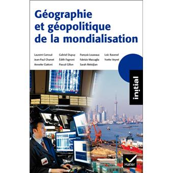 Initial Geographie Et Geopolitique De La Mondialisation Poche Francois Louveaux Fabrizio Maccaglia Loic Ravenel Achat Livre Fnac