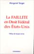La faillite en droit fédéral des Etats-Unis - Margaret Tanger - broché