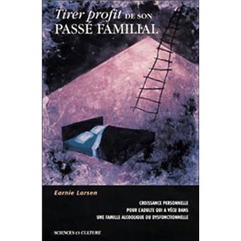 Tirer Profit De Son Passe Familial Broche Earnie Larsen Achat Livre Fnac