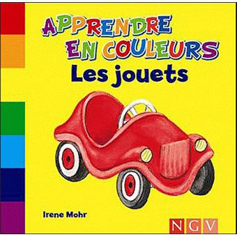 Apprendre en couleurs les jouets - cartonné - Irène Mohr - Achat