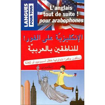L Anglais Tout De Suite Pour Arabophones Poche Jean Pierre Berman Michel Marcheleau Michel Savio Achat Livre Fnac