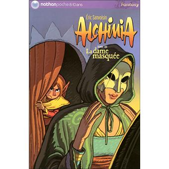 Alchimia Tome 3 Alchimia T3 La Dame Masquee Eric Sanvoisin Sylvain Frecon Poche Achat Livre Fnac