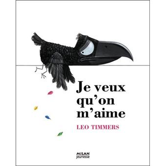 Je veux qu'on m'aime - broché - Léo Timmers - Achat Livre | fnac