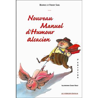 Nouveau Manuel D Humour Alsacien Broche Beatrice Sarg Freddy Sarg Achat Livre Fnac