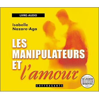 Les Manipulateurs Et L Amour Livre Cd Isabelle Nazare Aga Achat Livre Fnac