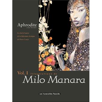 Aphrodite Tome 1 Livre Premier Milo Manara Pierre Louys Cartonne Achat Livre Fnac
