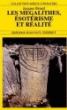 Les mégalithes, ésotérisme et réalité - 1
