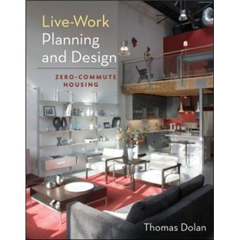 Live-work planning and design