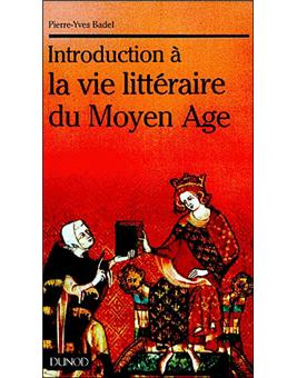 Introduction à la vie littéraire du Moyen Age