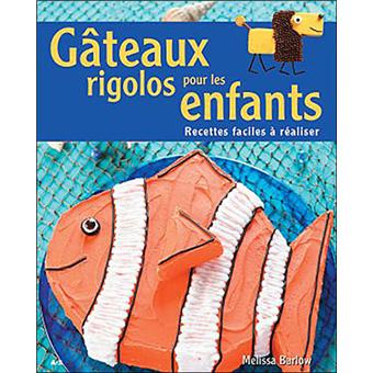 Gateaux Rigolos Pour Les Enfants Broche Melissa Barlow Achat Livre Fnac