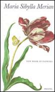 Maria sibylla merian new book of flowers