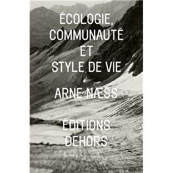Ecologie, communaute et style de vie - broché - Arne Naess - Achat ...