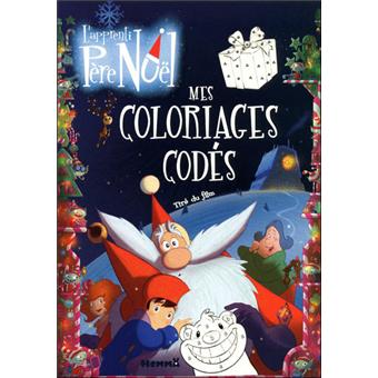 Coloriage Apprenti Du Pere Noel L Apprenti Pere Noel Mes Coloriages Codes Broche Collectif Achat Livre Fnac