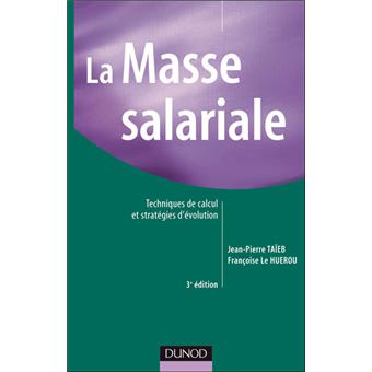 La Masse Salariale 3eme Edition Techniques De Calcul Et Strategies D Evolution