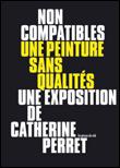 Non compatibles, une peinture sans qualités
