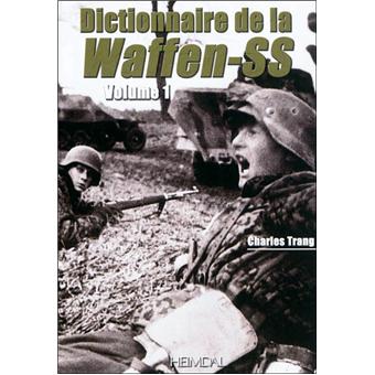 Dictionnaire de la Waffen-SS Tome 1 - relié - Charles Trang