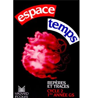 Reperes Et Traces 1ere Annee Gs Cycle 2 / Espace Temps