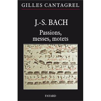J.-S. Bach : Passions, messes et motets