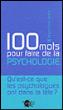 Cent Mots pour faire de la psychologie