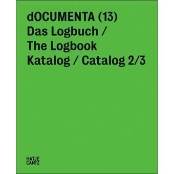 Documenta 13 das Logbuch Catalog
