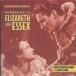 The private lives of Elizabeth and Essex
