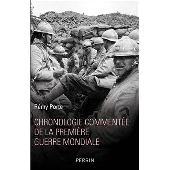 Chronologie Commentee De La Premiere Guerre Mondiale Broche Remy Porte Andre Martel Achat Livre Ou Ebook Fnac