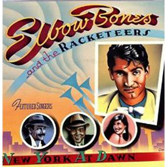Elbow Bones And The Racketeers-New York At Dawn - Expanded - 1