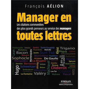Manager en toutes lettres. les citations commentees des ...