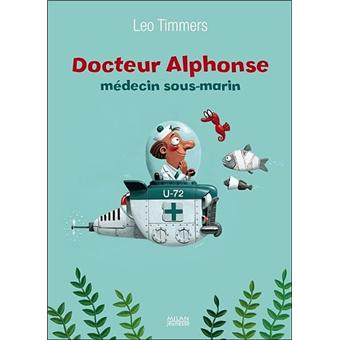 Couverture : Docteur Alphonse, médecin sous-marin